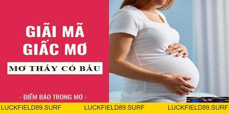 Mơ Thấy Có Bầu Và Những Tình Huống Để Chọn Xổ Số
