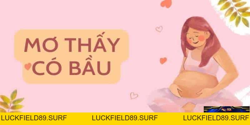 Mơ thấy mình có bầu – Những phát hiện thú vị cho lô thủ